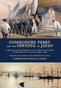 Commodore Perry and the Opening of Japan: Narrative of the Expedition of an American Squadron to the China Seas and Japan, 1852-1854