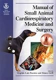 BSAVA Manual of Small Animal Cardiorespiratory Medicine and Surgery (BSAVA British Small Animal Veterinary Association)