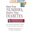 Know Your Numbers, Outlive Your Diabetes: 5 Essential Health Factors You Can Master to Enjoy a Long and Healthy Life... by Richard Jackson and Amy Tenderich