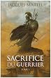Sacrifice du guerrier, Tome 1 :