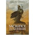 Sacrifice du guerrier, Tome 1 :