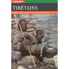Tib�tains : 1959-1999 : Quanrante ans de colonisation