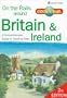 On the Rails Around Britain & Ireland: Day Trips & Holidays by Train