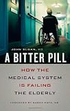 A Bitter Pill: How the Medical System Is Failing the Elderly