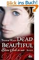 Dead Beautiful - Deine Seele in mir: Roman