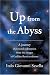 Up from the Abyss: A journey of personal redemption from the ravages of Guillain-Barrè syndrome