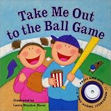 Take Me Out to the Ball Game (Sing-Along Storybook)