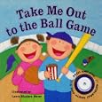 Take Me Out to the Ball Game (Sing-Along Storybook)