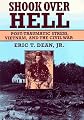 Shook over Hell: Post-Traumatic Stress, Vietnam, and the Civil War