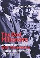 The Red Millionaire: A Political Biography of Willy Münzenberg, Moscow's Secret Propaganda Tsar in the West, 1917-1940