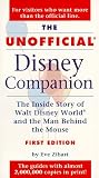 The Unofficial Disney Companion: The Inside Story of Walt Disney World & the Man Behind the Mouse (Frommer's Unofficial Guides)