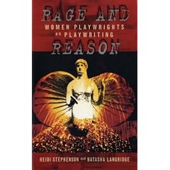 Rage and Reason: Women Playwrights on Playwriting (Plays and Playwrights)