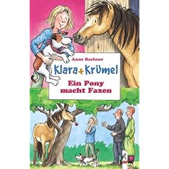 Klara + Kr�mel. Ein Pony macht Faxen
