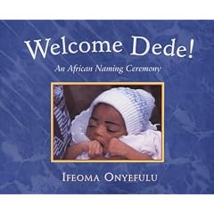 Welcome Dede!: An African Baby's Naming Ceremony