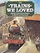 Books : The Trains We Loved
