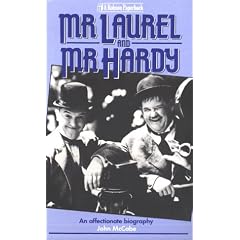 Mr. Laurel and Mr. Hardy: An Affectionate Biography
