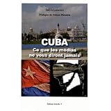 Cuba : Ce que les m�dias ne vous diront jamaispar Salim Lamrani