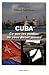 Cuba : Ce que les m�dias ne vous diront jamais