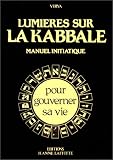 Lumières sur la kabbale : Manuel initiatique