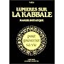 Lumières sur la kabbale : Manuel initiatique