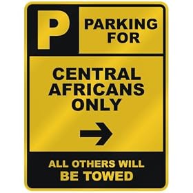 PARKING FOR " CENTRAL AFRICAN ONLY " PARKING SIGN COUNTRY CENTRAL AFRICAN REPUBLIC