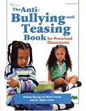 The Anti-Bullying and Teasing Book: For Preschool Classrooms