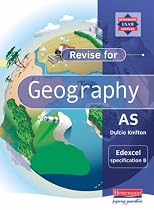 Revise AS Level Geography for Edexcel Specification B