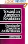 Toward an American Revolution: Exposing the Constitution and Other Illusions