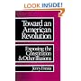 Toward an American Revolution: Exposing the Constitution and Other Illusions