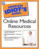 Complete Idiot's Guide to Online Medical Resources (Complete Idiot's Guide)