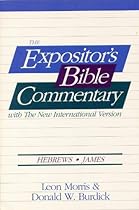Hebrews and James (NIV Expositors Bible Commentaries) Hebrews and James (NIV Expositors Bible Commentaries)