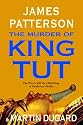 The Murder of King Tut: The Plot to Kill the Child King - A Nonfiction Thriller