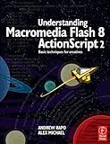 Understanding Macromedia Flash 8 ActionScript 2: Basic techniques for creatives