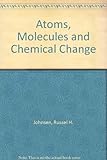 Atoms, molecules and chemical change