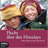 Flucht über den Himalaya. Tibets Kinder auf dem Weg ins Exil. 4 CDs