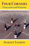 Four Corners: Vineyards and Wineries of New Mexico, Arizona, Utah and Colorado