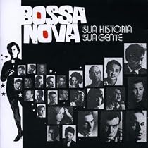 Bossa Nova Sua Historia Sua Gente