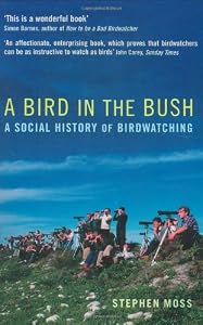 Image of A Bird in the Bush: A Social History of Birdwatching