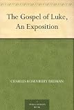The Gospel of Luke, An Exposition