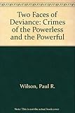 Two faces of deviance : crimes of the powerless and the powerful