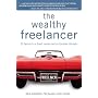 The Wealthy Freelancer: 12 Secrets to a Great Income and an Enviable Lifestyle