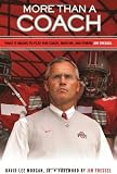 More Than a Coach: What It Means to Play for Coach, Mentor, and Friend Jim Tressel [Hardcover]