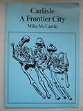 Carlisle : a frontier city