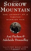Sorrow Mountain: The Journey of a Tibetan Warrior Nun