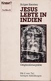 Jesus lebte in Indien: Sein geheimes Leben vor und nach der Kreuzigung (German Edition)