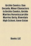 Archie Comics: Dan DeCarlo, Minor Characters in Archie Comics, Archie Marries Veronica-Archie Marries Betty, Riverdale High School, G-