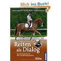 Reiten als Dialog: Die Verkn�pfung von Reit- und Bewegungslehre