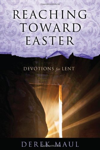Reaching Toward Easter: Devotions for Lent