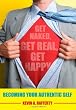 Get Naked, Get Real, Get Happy: Becoming Your Authentic Self