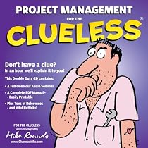 Project Management for the Clueless (CD, Audio & PDF) (The Famous Clueless Double-Duty CD-ROM Series)